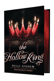 The Hollow King (The Gravewood, Book 2) by Kelly Andrew, 9781546176619