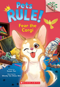 Fear the Corgi: A Branches Book (Pets Rule! #10) by Susan Tan, Wendy Tan Shiau Wei, 9781546180319