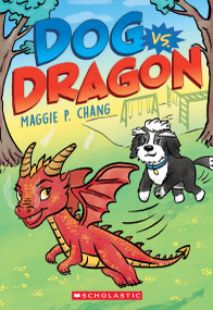 Dog Vs. Dragon (Dog Vs. #2) by Maggie Chang, 9781546182962