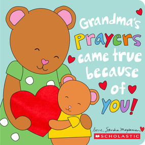 Grandma's Prayers Came True Because of You! A Love Letter to Our Biggest Blessing by Sandra Magsamen, Sandra Magsamen, 9781546183976