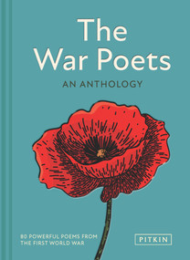 The War Poets (80 Powerful Poems from the First World War) by Pitkin Editors, 9781837330737