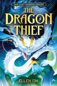 The Dragon Thief (Book 1) by Ellen Oh, 9798225038519