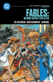 Fables: No More Happily Ever After: DC Compact Comics Edition by Bill Willingham, Lan Medina, Mark Buckingham, 9781799509110