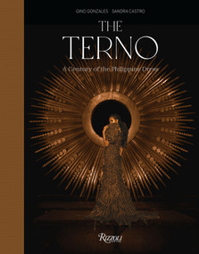 The Terno (A Century of the Philippine Dress) by Gino Gonzales, Sandra Castro, 9788891845849