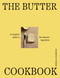 The Butter Cookbook (A complete guide to the ultimate ingredient) by Monica Cavarsan, 9781923503465