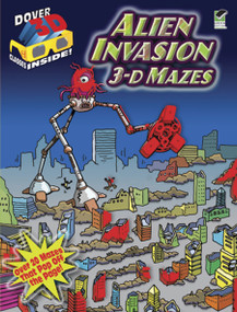 3-D Mazes--Alien Invasion by Chuck Whelon, 9780486490144