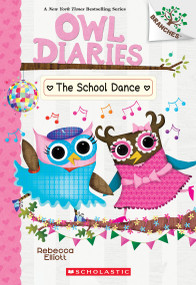 The School Dance: A Branches Book (Owl Diaries #24) by Rebecca Elliott, Rebecca Elliott, 9798225079420