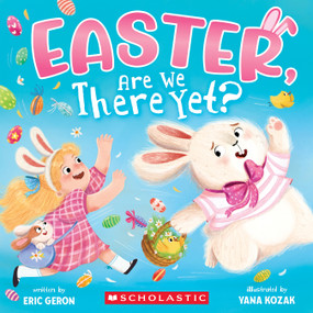 Easter, Are We There Yet? (A Holiday Picture Book) by Eric Geron, Yana Kozak, 9798225081997