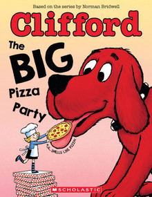 Clifford: The Big Pizza Party by Norman Bridwell, Meredith Rusu, Anastasiia Drakova, 9798225082390
