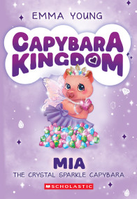 Mia the Crystal Sparkle Capybara (Capybara Kingdom #2) by Emma Young, 9798225082871