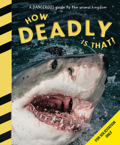 How Deadly Is That? A Thrilling Guide To The World's Deadliest Creatures by Tom Jackson, 9798225083731
