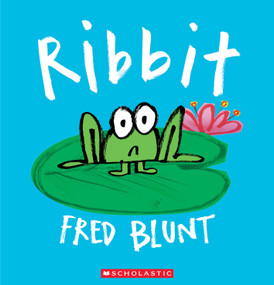Ribbit by Fred Blunt, Fred Blunt, 9798225083854