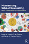 Humanizing School Counseling (Equity, Collaboration, and Transformation) by Luciana C. de Oliveira, Carrie A. Wachter Morris, 9781041193098