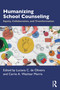 Humanizing School Counseling (Equity, Collaboration, and Transformation) by Luciana C. de Oliveira, Carrie A. Wachter Morris, 9781041193098