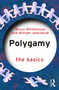 Polygamy: The Basics by Bruce Whitehouse, William Jankowiak, 9781041045427