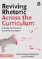 Reviving Rhetoric Across the Curriculum (A Guide for Teachers and School Leaders) by Arlene Holmes-Henderson, Kat Howard, 9781032529035