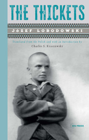 The Thickets by Józef Lobodowski, Charles Kraszewski, 9789633867457