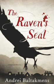 The Raven's Seal (A Historical Mystery) by Andrei Baltakmens, 9780985278755