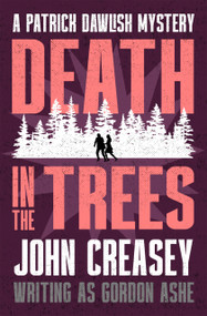 Death in the Trees by John Creasey, 9781504098144