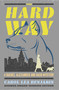 The Hard Way by Carol Lea Benjamin, 9781504099806