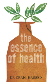 The Essence of Health by Dr. Craig Hassed, 9781741667042