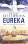 Eureka (The Unfinished Revolution) by Peter FitzSimons, 9781742755250