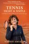 Tennis Smart & Simple (For Players and Coaches of All Levels and Ages) by Sophie Amiach, 9781950148004