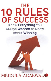 The 10 Rules of Success by Mridula Agarwal, 9788129101198