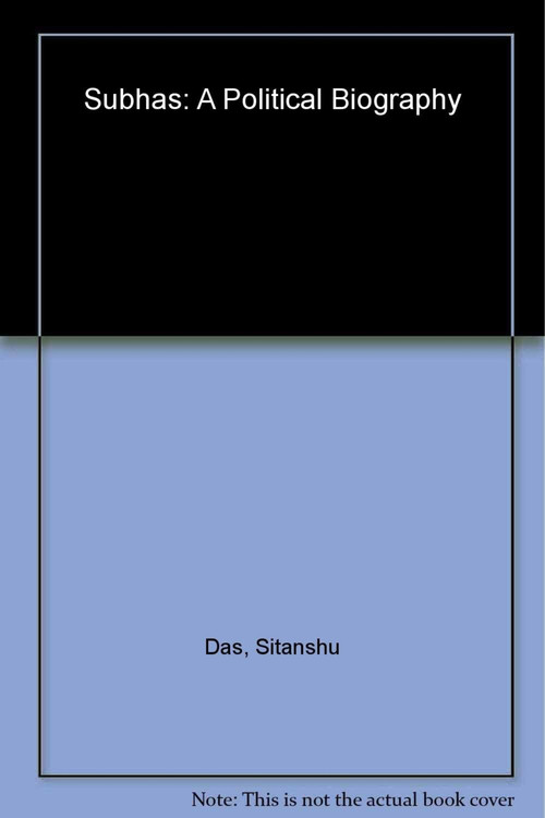 Subhas: A Political Biography by Sitanshu Das, 9788129109149