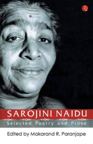Sarojini Naidu: Selected Poetry and Prose by Makarand Paranjape, 9788129115805