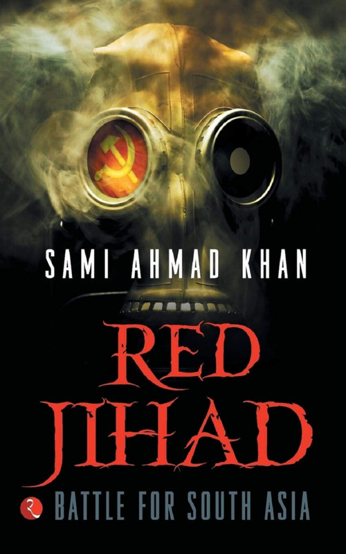 Red Jihad: Battle for South Asia by Khan Sami Ahmad, 9788129119872