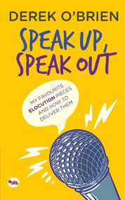 Speak Up, Speak Out: My Favourite Elocution Pieces and How to Deliver Them by Derek Brien, 9788129121158