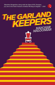 The Garland Keepers by Malgonkar Manohar, 9788129124739