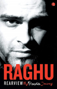 Rearview: My Roadies Journey: 0 by Raghu Ram, 9788129129116