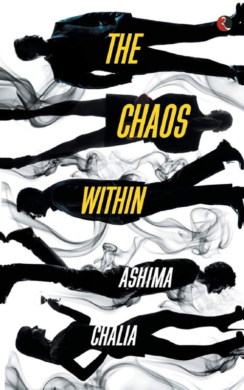 The Chaos Within by Ashima Chalia, 9788129134783