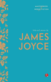 Selected Stories By James Joyce by Confederation of Indian Industry, 9788129135193