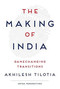 The Making of India : Gamechanging Transitions by Akhilesh Tilotia, 9788129135421