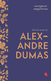 Selected Stories by Alexandre Dumas (Masterpieces of World Fiction) by Terry Brien, 9788129137234