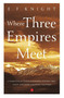 Where Three Empires Meet: Narrative of travel in Kashmir, Western Tibet, Gilgit and other adjoining countries by E Knight, 9788129148193