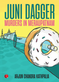 Juni Dagger (Murders in Meraupatnam) by Arjun Chandra Kathpalia, 9788129148698