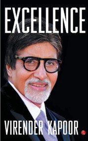 Excellence: The Amitabh Bachchan Way by Virender Kapoor, 9788129148902