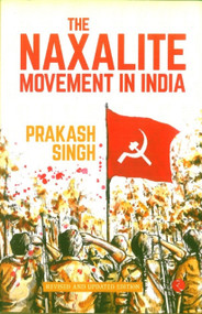 The Naxalite Movement in India by Singh Prakash, 9788171672943