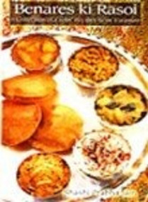 Benares Ki Rasoi (A Collection Of Exotic Recipes From Varanasi) by Shashi Prabha Jain, 9788171676101