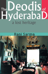 The Deodis of Hyderabad a Lost Heritage by Sarma Rani, 9789353335120