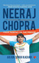 NEERAJ CHOPRA: FROM PANIPAT TO THE PODIUM by Arjun Kumar Singh Kadian, 9789355201720