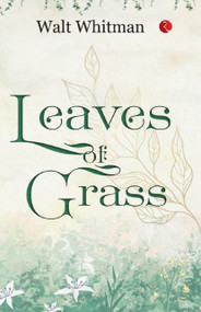 Leaves of Grass by Walt Whitman, 9789355207586
