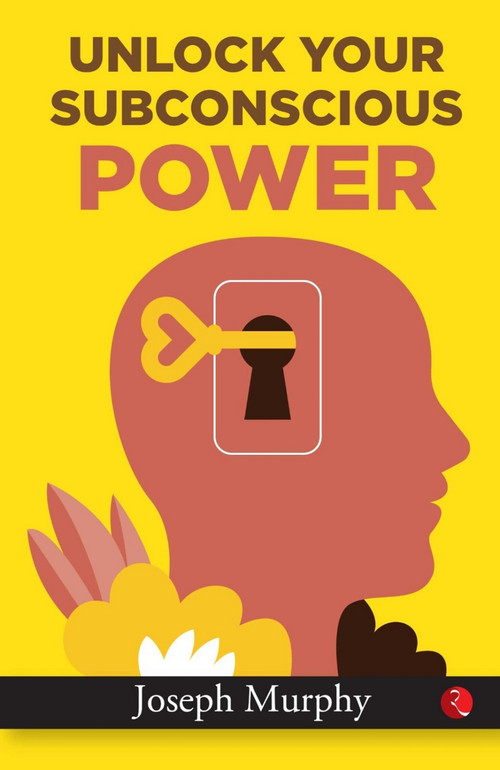 Unlock your subconscious power by Joseph Murphy, 9789355209245