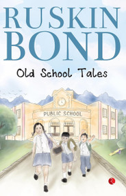 Old School Tales by Ruskin Bond, 9789357021869