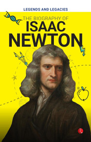 Legends and Legacies : The Biography of Isaac Newton by Rupa Publications, 9789361561757