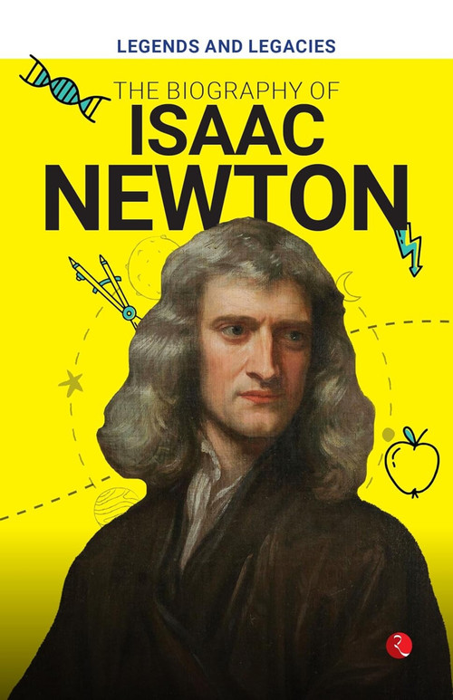 Legends and Legacies : The Biography of Isaac Newton by Rupa Publications, 9789361561757